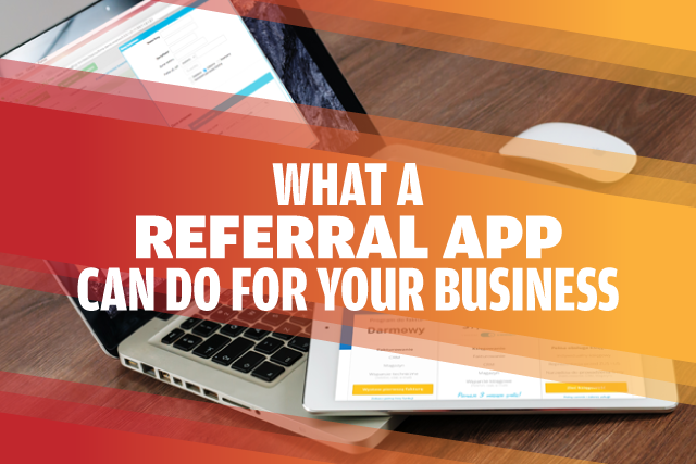 What A Referral App Can Do For Your Business